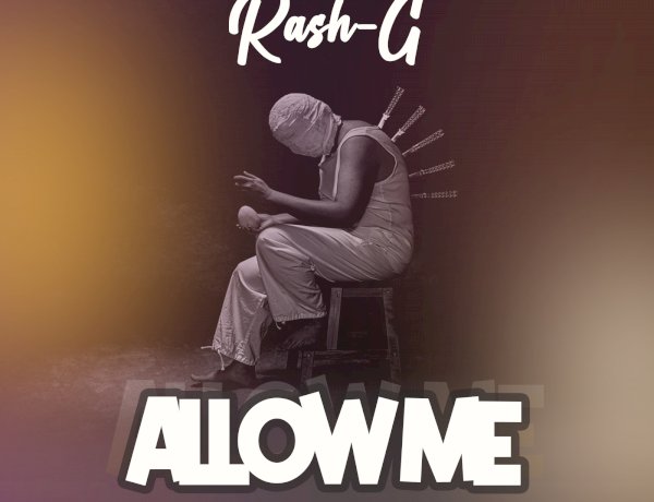 Rash-G - Allow Me (Official Audio)