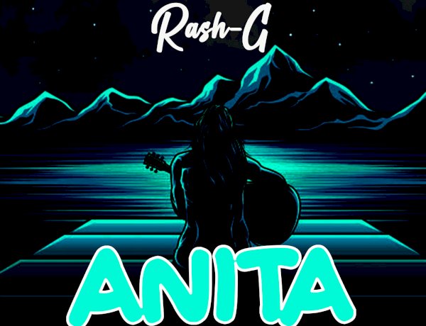 Rash G - Anita (Official Audio)